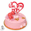 Tort I love you Mom - Tort na dzień Mamy